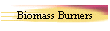 Biomass Burners